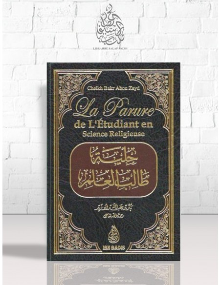 La parure de l’étudiant en science religieuse ( cartonné) - Cheikh Bakr Abou Zeyd