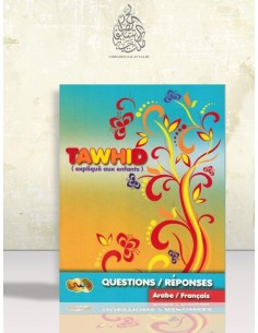 Tawhid (expliqué aux enfants) - Questions/réponses (Arabe/Français)