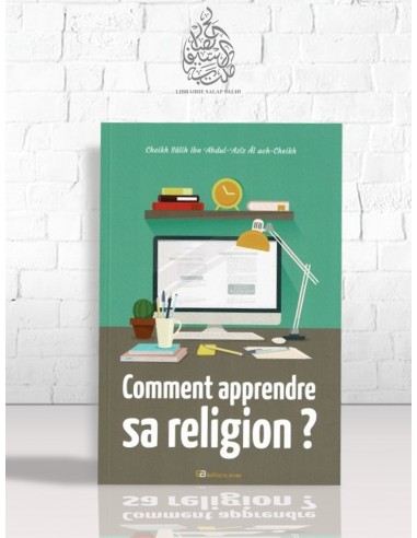 Comment apprendre sa religion ? Cheikh Salih Al ach-Cheikh