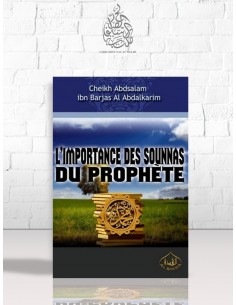 L'importance des Sounnas du Prophète - Cheikh 'Abdes-Salam Ibn Barjas