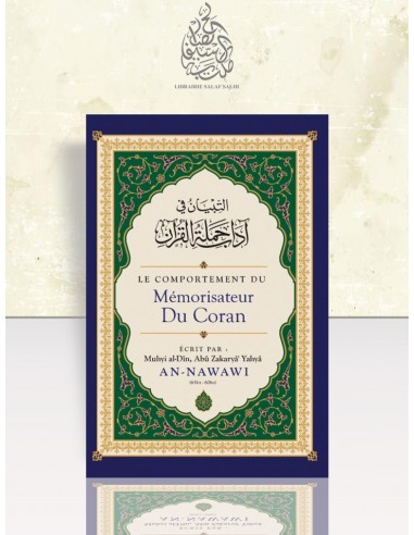 Le Comportement Du Mémorisateur Du Coran, De Muhyi Al-Dîn Abu Zakaryâ' Yahyâ AN-NAWAWI