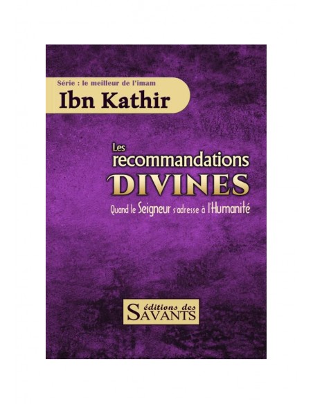 Les recommandations divines - Ibn Kathir - édition des Savants