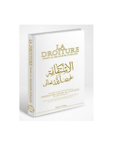 La droiture dans la religion d'Allah - Salih Al Fawzan - Dine al Haqq