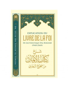Explication du livre de la foi de l’authentique d’Al-Bukhari - Dr. Sālih ibn Fawzān al-Fawzān - Ibn Badis