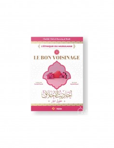 Le bon voisinage - Cheikh 'abd al Razzâq al Badr - editions Tabari