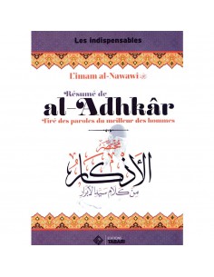 RESUME DE AL ADHKAR : TIRE DES PAROLES DU MEILLEUR DES HOMMES – IMAM NAWAWI – EDITIONS TABARI