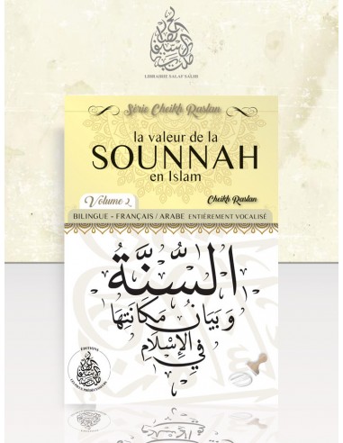 LA SOUNNAH: vol 2: la Valeur de la sounnah en islam Cheikh raslan bilingue Français Arabe entierment vocalisé