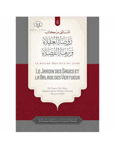 Le Précieux Résumé Du livre: Le Jardin Des Sages Et La Balade Des Vertueux - Abu Hatim Al-Busti