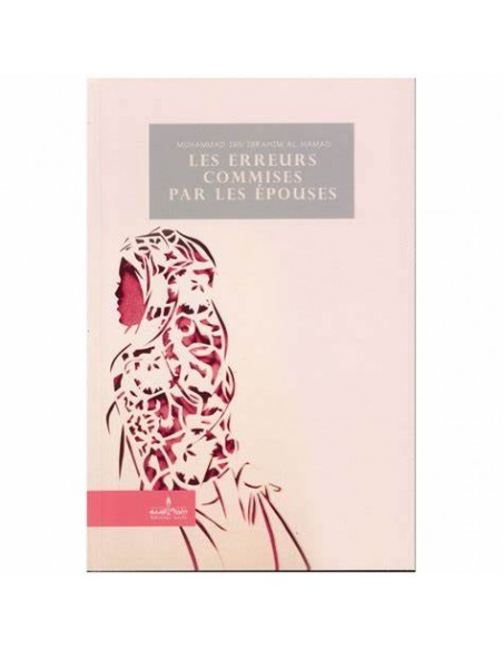 Les erreurs commises par les épouses, de Muhammad Ibn Ibrahim Al Hamad
