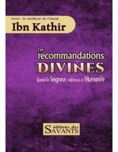 Les recommandations divines - Ibn Kathir - édition des Savants