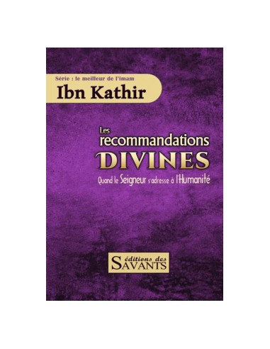 Les recommandations divines - Ibn Kathir - édition des Savants
