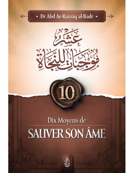 10 moyens de sauver son âme- al-Badr - Ibn Badis