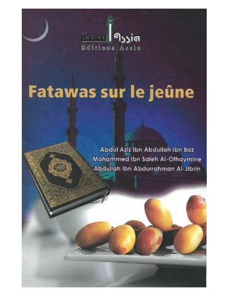 Fatawas sur le jeûne d'après IbnBaz, Al-Othaymine et Al-Jibrin