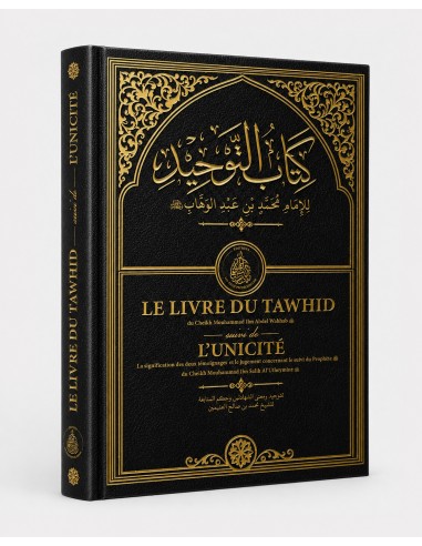 Le Livre du Tawhid suivi de L’Unicité – édition noire – Les Pieux Prédécesseurs