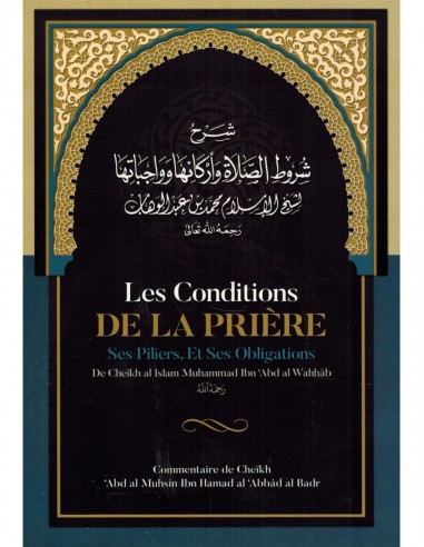 Les conditions de la prière, ses piliers et ses obligations - Cheikh Mohammed Ibn 'Abdel-Wahhâb