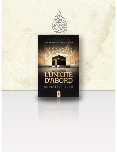 L'Unicité d'abord, chers prêcheurs ! – Cheikh al-Albânî (Ibn Badis)