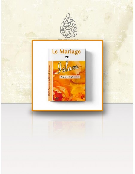 Le Mariage en Islam — Règles et implications – Cheikh Muhammad ibn Sâlih al-'Uthaymîn (Anas)