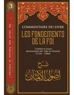Commentaire du livre les fondements de la foi - Mohammed ibn Abdel Wahhab - ibn Badis