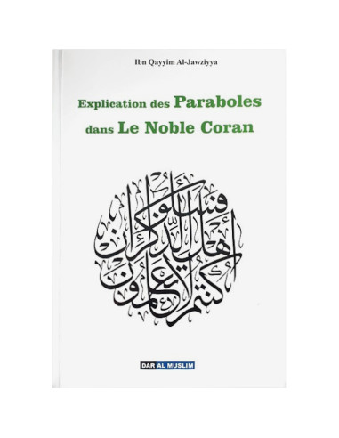 Explication des paraboles citées dans le Noble Coran - Ibn el-Qayyim
