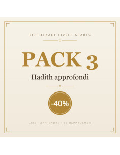 PACK 3 - Hadith approfondi - déstockage livres arabes -40 %