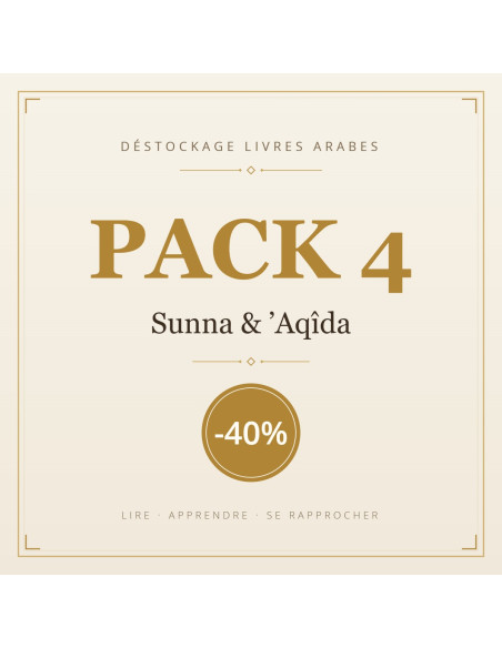 PACK 4 - Sunna & ’Aqîda - déstockage livres arabes -40 %